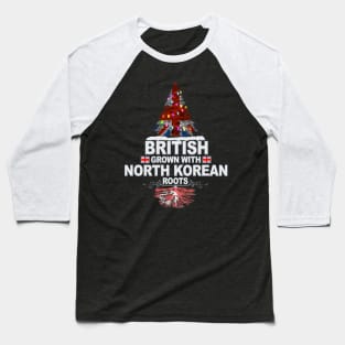 British Grown With North Korean Roots - Gift for North Korean With Roots From North Korea Baseball T-Shirt